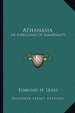 Athanasia: Or Foregleams of Immortality