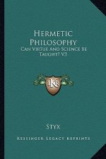 Hermetic Philosophy: Can Virtue and Science Be Taught? V3