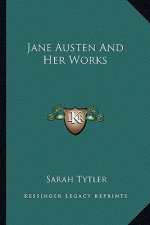Jane Austen and Her Works