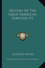 History Of The Great American Fortunes V2