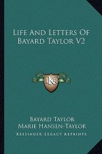 Life and Letters of Bayard Taylor V2