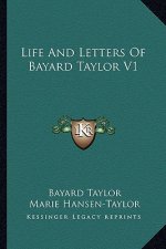 Life and Letters of Bayard Taylor V1