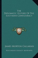 The Diplomatic History of the Southern Confederacy