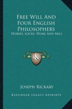 Free Will and Four English Philosophers: Hobbes, Locke, Hume and Mill