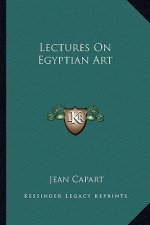 Lectures on Egyptian Art
