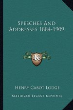 Speeches and Addresses 1884-1909