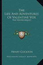 The Life and Adventures of Valentine Vox: The Ventriloquist