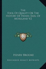 The Fool Of Quality Or The History Of Henry, Earl Of Moreland V2