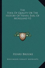 The Fool Of Quality Or The History Of Henry, Earl Of Moreland V3
