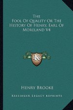 The Fool Of Quality Or The History Of Henry, Earl Of Moreland V4