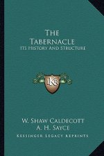The Tabernacle: Its History And Structure