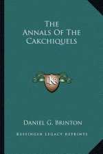 The Annals Of The Cakchiquels
