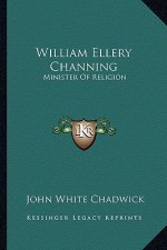 William Ellery Channing: Minister of Religion