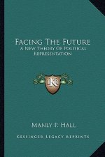 Facing the Future: A New Theory of Political Representation