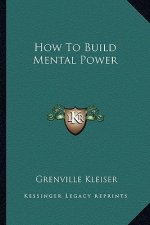 How to Build Mental Power