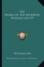 The Works of the Reverend William Law V9
