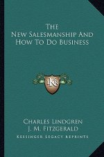 The New Salesmanship and How to Do Business