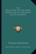 The Education of the Greek People and Its Influence on Civilization