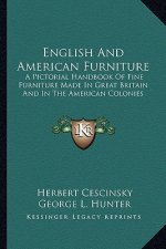 English and American Furniture: A Pictorial Handbook of Fine Furniture Made in Great Britain and in the American Colonies