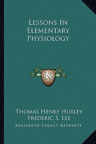 Lessons in Elementary Physiology