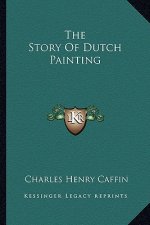 The Story Of Dutch Painting