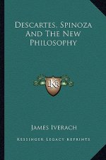 Descartes, Spinoza and the New Philosophy