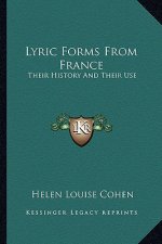 Lyric Forms From France: Their History And Their Use