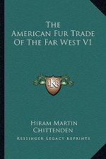 The American Fur Trade of the Far West V1