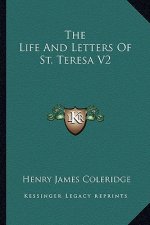 The Life and Letters of St. Teresa V2