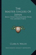 The Master-Singers of Japan: Being Verse Translations from the Japanese Poets
