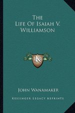 The Life of Isaiah V. Williamson