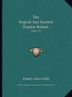The English and Scottish Popular Ballads: Part I, V1