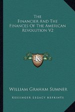 The Financier and the Finances of the American Revolution V2