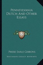 Pennsylvania Dutch and Other Essays