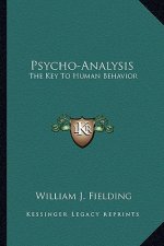 Psycho-Analysis: The Key to Human Behavior