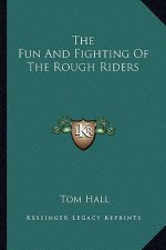 The Fun and Fighting of the Rough Riders