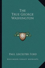 The True George Washington