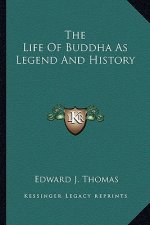 The Life of Buddha as Legend and History