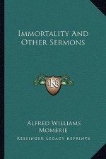 Immortality and Other Sermons