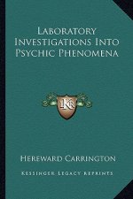 Laboratory Investigations Into Psychic Phenomena