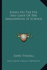 Essays on the Use and Limit of the Imagination in Science