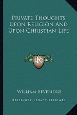 Private Thoughts Upon Religion and Upon Christian Life