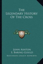 The Legendary History Of The Cross
