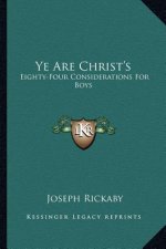 Ye Are Christ's: Eighty-Four Considerations for Boys