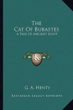 The Cat of Bubastes: A Tale of Ancient Egypt