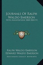 Journals of Ralph Waldo Emerson: With Annotations 1820-1824 V1