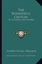 The Wonderful Century: Its Successes and Failures