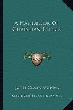 A Handbook of Christian Ethics