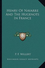 Henry of Navarre and the Hugenots in France
