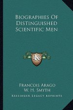 Biographies of Distinguished Scientific Men